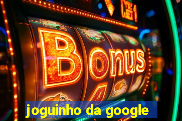 joguinho da google